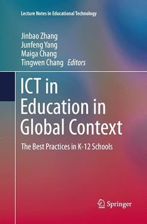 Seller image for ICT in Education in Global Context: The Best Practices in K-12 Schools (Lecture Notes in Educational Technology) [Paperback ] for sale by booksXpress