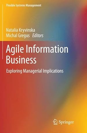 Bild des Verkufers fr Agile Information Business: Exploring Managerial Implications (Flexible Systems Management) [Paperback ] zum Verkauf von booksXpress