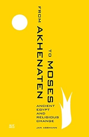 Imagen del vendedor de From Akhenaten to Moses: Ancient Egypt and Religious Change [Soft Cover ] a la venta por booksXpress