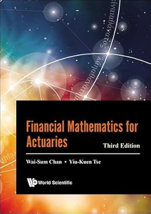 Bild des Verkufers fr Financial Mathematics for Actuaries (Third Edition) by Chan, Wai-Sum, Tse, Yiu-Kuen [Paperback ] zum Verkauf von booksXpress