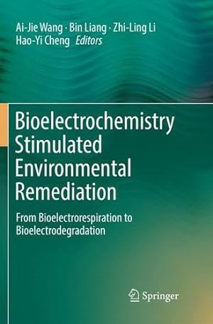 Immagine del venditore per Bioelectrochemistry Stimulated Environmental Remediation: From Bioelectrorespiration to Bioelectrodegradation [Paperback ] venduto da booksXpress