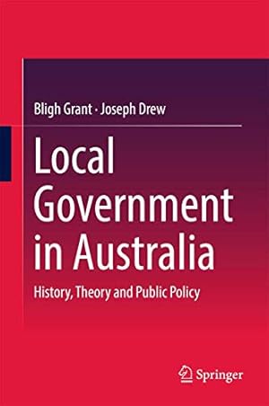 Seller image for Local Government in Australia: History, Theory and Public Policy [Hardcover ] for sale by booksXpress