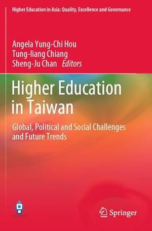 Imagen del vendedor de Higher Education in Taiwan: Global, Political and Social Challenges and Future Trends (Higher Education in Asia: Quality, Excellence and Governance) [Paperback ] a la venta por booksXpress