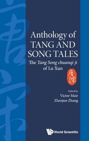 Image du vendeur pour Anthology of Tang and Song Tales: The Tang Song Chuanqi Ji of Lu Xun by Victor Mair [Hardcover ] mis en vente par booksXpress