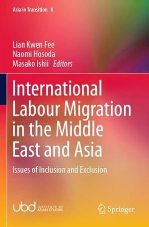 Image du vendeur pour International Labour Migration in the Middle East and Asia: Issues of Inclusion and Exclusion (Asia in Transition) [Paperback ] mis en vente par booksXpress