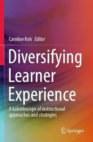 Seller image for Diversifying Learner Experience: A kaleidoscope of instructional approaches and strategies [Paperback ] for sale by booksXpress