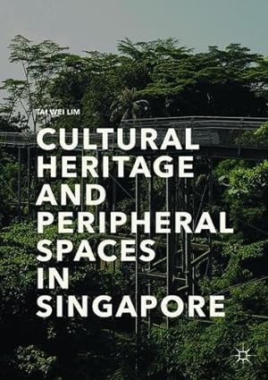 Seller image for Cultural Heritage and Peripheral Spaces in Singapore by Lim, Tai Wei [Paperback ] for sale by booksXpress