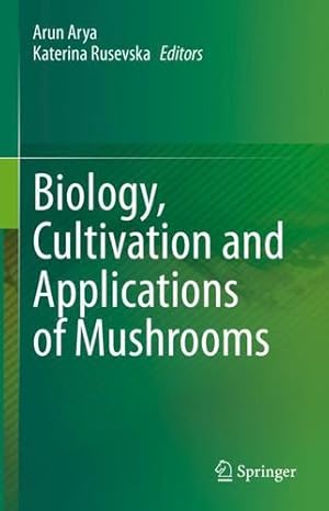 Bild des Verkufers fr Biology, Cultivation and Applications of Mushrooms [Hardcover ] zum Verkauf von booksXpress