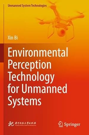 Seller image for Environmental Perception Technology for Unmanned Systems (Unmanned System Technologies) by Bi, Xin [Paperback ] for sale by booksXpress