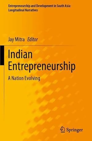 Bild des Verkufers fr Indian Entrepreneurship: A Nation Evolving (Entrepreneurship and Development in South Asia: Longitudinal Narratives) [Paperback ] zum Verkauf von booksXpress