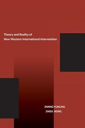 Imagen del vendedor de The Theory and Reality of New Western International Intervention a la venta por GreatBookPrices