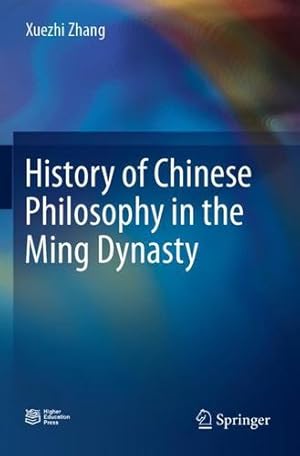 Imagen del vendedor de History of Chinese Philosophy in the Ming Dynasty by Zhang, Xuezhi [Paperback ] a la venta por booksXpress