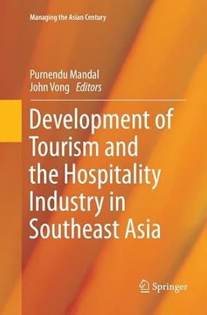 Image du vendeur pour Development of Tourism and the Hospitality Industry in Southeast Asia (Managing the Asian Century) [Paperback ] mis en vente par booksXpress