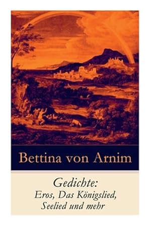 Bild des Verkufers fr Gedichte: Eros, Das Knigslied, Seelied und mehr -Language: german zum Verkauf von GreatBookPrices