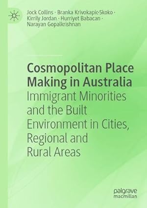 Immagine del venditore per Cosmopolitan Place Making in Australia: Immigrant Minorities and the Built Environment in Cities, Regional and Rural Areas by Collins, Jock [Paperback ] venduto da booksXpress