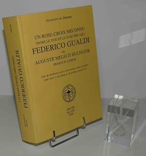 Image du vendeur pour Un rose-croix mconnu entre le XVIIe et le XVIIIe sicles : Federico GUALDI ou Auguste Melech Hultazob, Prince d'Achem. Arch Milano. 2006. mis en vente par Mesnard - Comptoir du Livre Ancien