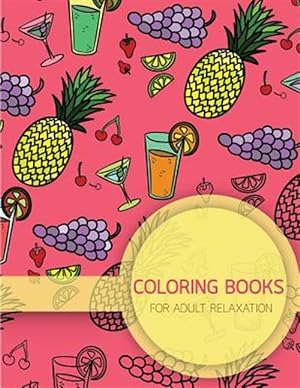 Immagine del venditore per Summer Food Pattern Coloring Books for Adult Relaxation : Creativity and Mindfulness Pattern Coloring Book for Adults and Grown Ups venduto da GreatBookPrices
