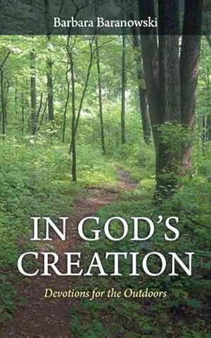 Imagen del vendedor de In God?s Creation : Devotions for the Outdoors a la venta por GreatBookPrices