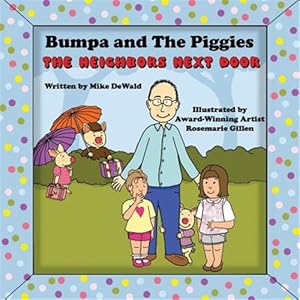 Immagine del venditore per Bumpa and the Piggies: The Neighbors Next Door venduto da GreatBookPrices