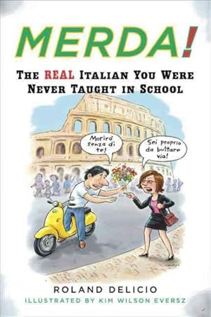 Immagine del venditore per Merda! : The Real Italian You Were Never Taught in School venduto da GreatBookPrices