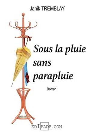 Seller image for Sous La Pluie Sans Parapluie -Language: french for sale by GreatBookPrices