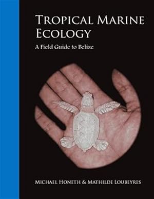 Bild des Verkufers fr Tropical Marine Ecology : A Field Guide to Belize zum Verkauf von GreatBookPrices