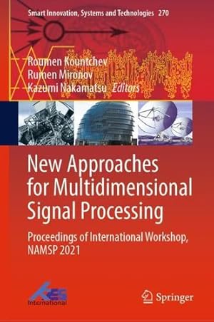 Immagine del venditore per New Approaches for Multidimensional Signal Processing: Proceedings of International Workshop, NAMSP 2021 (Smart Innovation, Systems and Technologies, 270) [Hardcover ] venduto da booksXpress