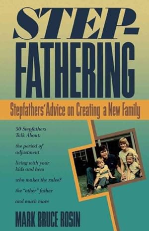 Immagine del venditore per Stepfathering : Stepfathers' Advice on Creating a New Family venduto da GreatBookPrices