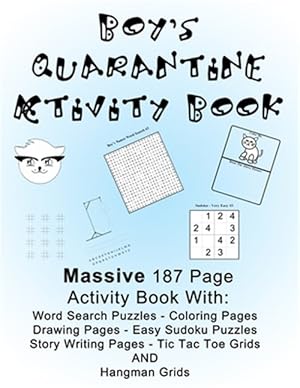 Seller image for Boy's Quarantine Activity Book: Banish Lockdown Boredom By Doing Fun Activities! Massive Large Print - 187 Pages, 8.5 x 11 Inches! Coloring, Games, Dr for sale by GreatBookPrices