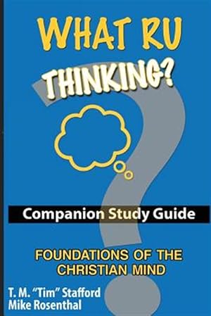 Seller image for What Ru Thinking : Foundations of the Christian Mind Study Guide for sale by GreatBookPrices