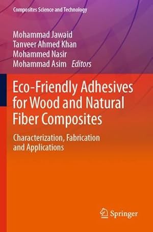 Seller image for Eco-Friendly Adhesives for Wood and Natural Fiber Composites: Characterization, Fabrication and Applications (Composites Science and Technology) [Paperback ] for sale by booksXpress