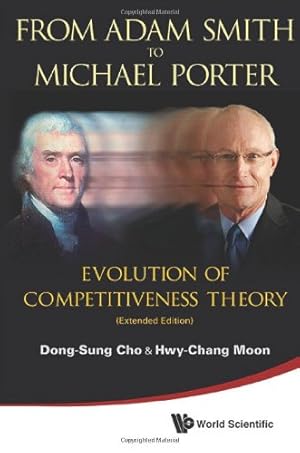 Seller image for From Adam Smith to Michael Porter: Evolution of Competitiveness Theory - Extended Edition (Asia - Pacific Business) by Cho, Dong-Sung, Moon, Professor and Dean Hwy-Chang [Hardcover ] for sale by booksXpress