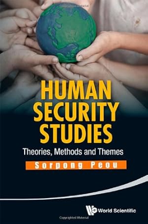 Immagine del venditore per HUMAN SECURITY STUDIES: THEORIES, METHODS AND THEMES by PEOU, SORPONG [Hardcover ] venduto da booksXpress