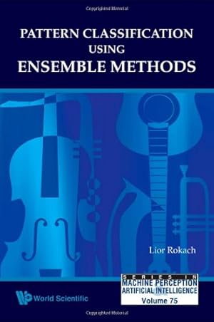 Seller image for Pattern Classification Using Ensemble Methods (Series in Machine Perception and Artificial Intelligence) by Rokach, Lior [Hardcover ] for sale by booksXpress