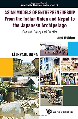 Immagine del venditore per Asian Models Of Entrepreneurship - From The Indian Union And Nepal To The Japanese Archipelago: Context, Policy And Practice (2Nd Edition) (Asia-Pacific Business) by Dana, Leo-Paul [Paperback ] venduto da booksXpress