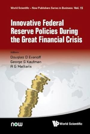 Imagen del vendedor de Innovative Federal Reserve Policies During the Great Financial Crisis (World Scientific Now Publishers Series in Business) [Hardcover ] a la venta por booksXpress
