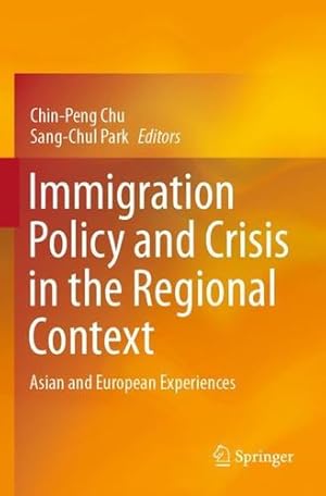 Seller image for Immigration Policy and Crisis in the Regional Context: Asian and European Experiences [Paperback ] for sale by booksXpress