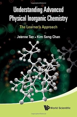 Seller image for Understanding advanced physical inorganic chemistry: the learner's approach by Tan, Jeanne, Chan, Kim Seng [Paperback ] for sale by booksXpress