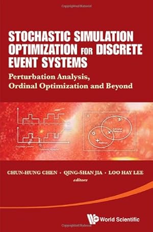 Seller image for Stochastic Simulation Optimization for Discrete Event Systems: Perturbation Analysis, Ordinal Optimization and Beyond [Hardcover ] for sale by booksXpress