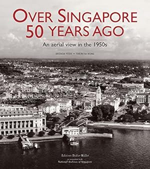 Seller image for Over Singapore 50 Years Ago: An aerial view in the 1950s by Yeoh, Brenda S. A., Wong, Theresa [Hardcover ] for sale by booksXpress
