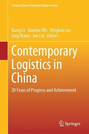 Seller image for Contemporary Logistics in China: 20 Years of Progress and Achievement (Current Chinese Economic Report Series) [Hardcover ] for sale by booksXpress