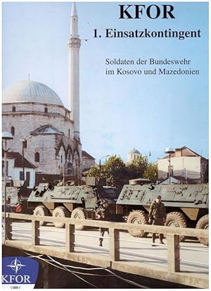 KFOR 1. Einsatzkontingent Juni bis Dezember 2000. Soldaten der Bundeswehr im Kosovo und in Mazedo...