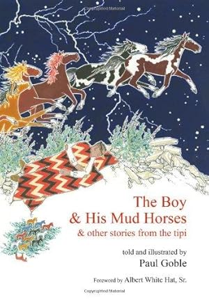 Bild des Verkufers fr Boy & His Mud Horses: & Other Stories from the Tipi zum Verkauf von WeBuyBooks