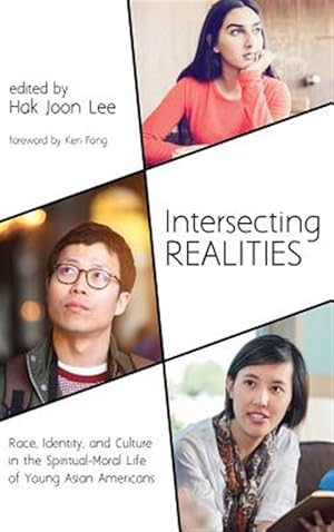 Seller image for Intersecting Realities : Race, Identity, and Culture in the Spiritual-moral Life of Young Asian Americans for sale by GreatBookPrices