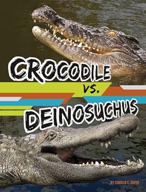 Bild des Verkufers fr Crocodile vs. Deinosuchus zum Verkauf von GreatBookPrices