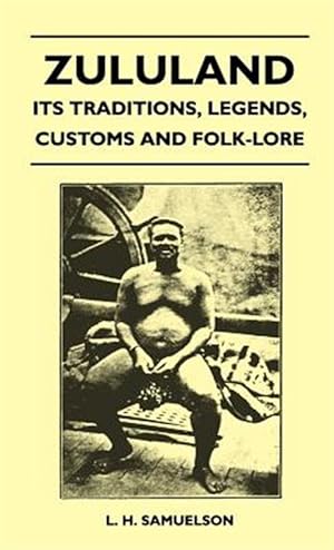 Bild des Verkufers fr Zululand - Its Traditions, Legends, Cust zum Verkauf von GreatBookPrices