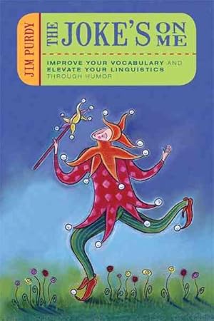 Seller image for Joke's on Me : Improve Your Vocabulary and Elevate Your Linguistics Through Humor for sale by GreatBookPrices