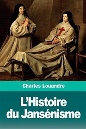 Image du vendeur pour L'Histoire Du Jansnisme -Language: french mis en vente par GreatBookPrices