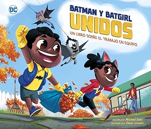 Seller image for Batman y Batgirl unidos / Batman and Batgirl Unite! : Un libro sobre el trabajo en equipo / A Book About Teamwork -Language: Spanish for sale by GreatBookPrices