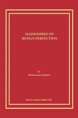 Image du vendeur pour Maimonides on Human Perfection mis en vente par GreatBookPrices